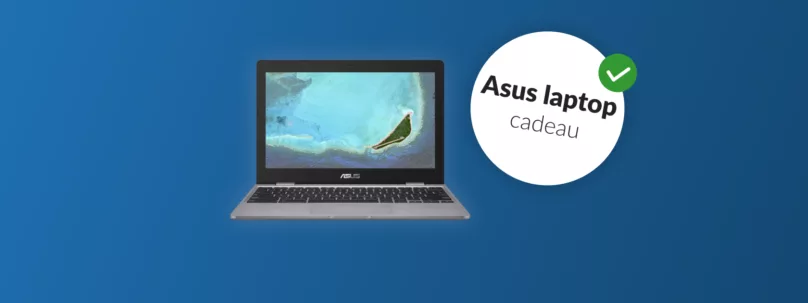 Gratis Asus laptop t.w.v. € 339,-